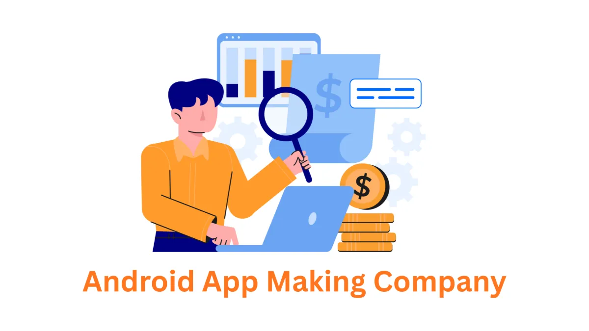 Your Premier Android App Making Company