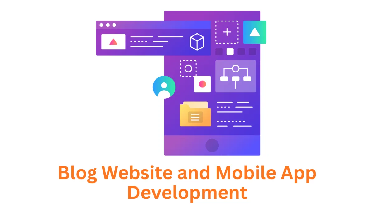 Your Trusted Blog Website and Mobile App Development Company