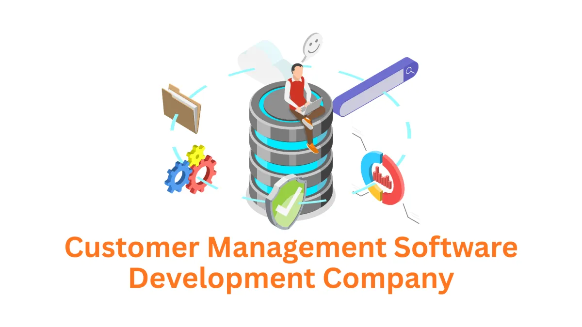 Your Trusted Customer Management Software Development Company