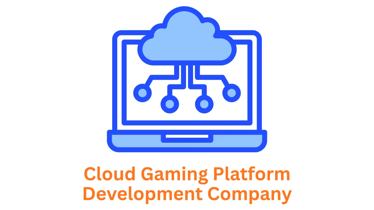 Cloud Gaming Platform Development Company