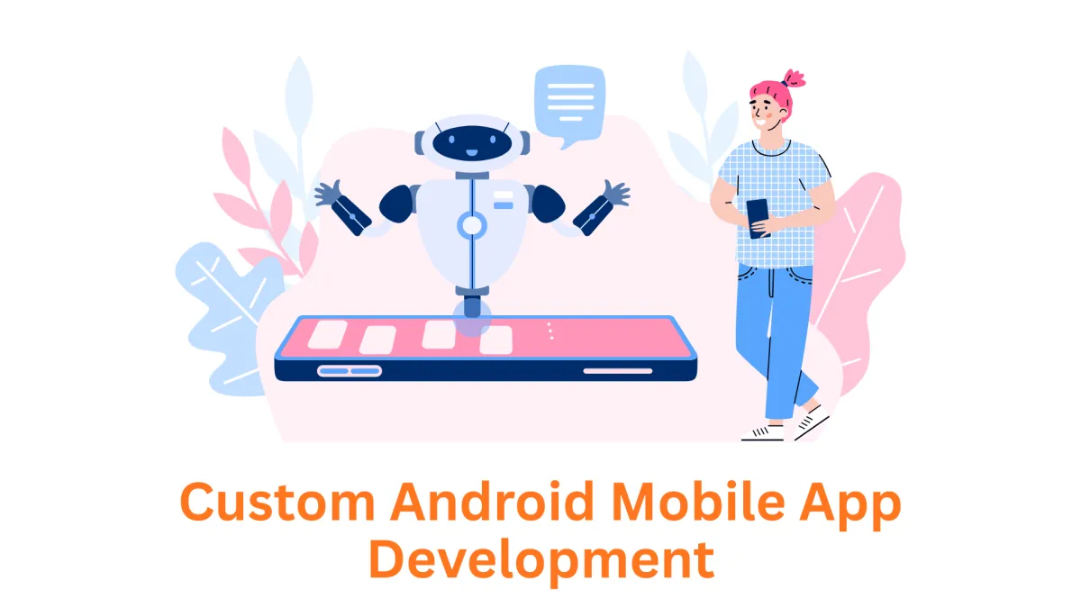 Trusted Custom Android Mobile App Development