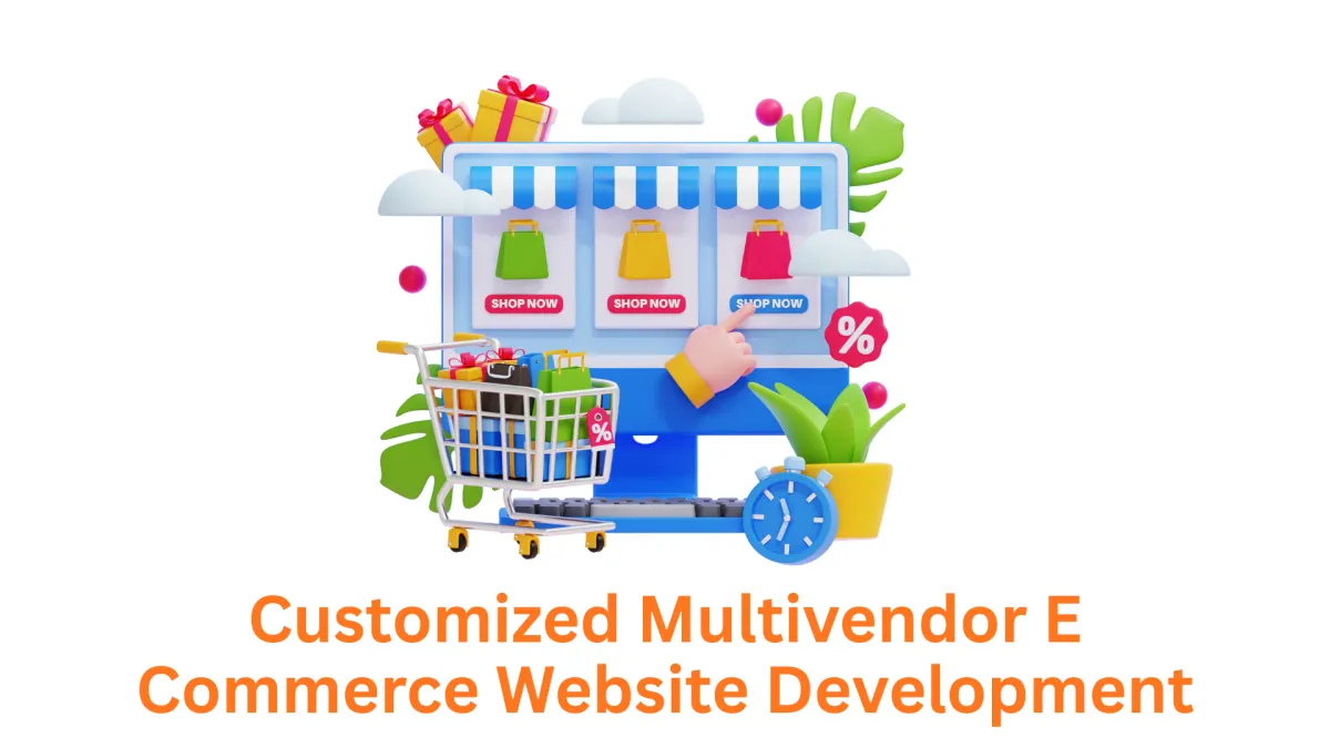 Customized Multivendor E-commerce Website Development