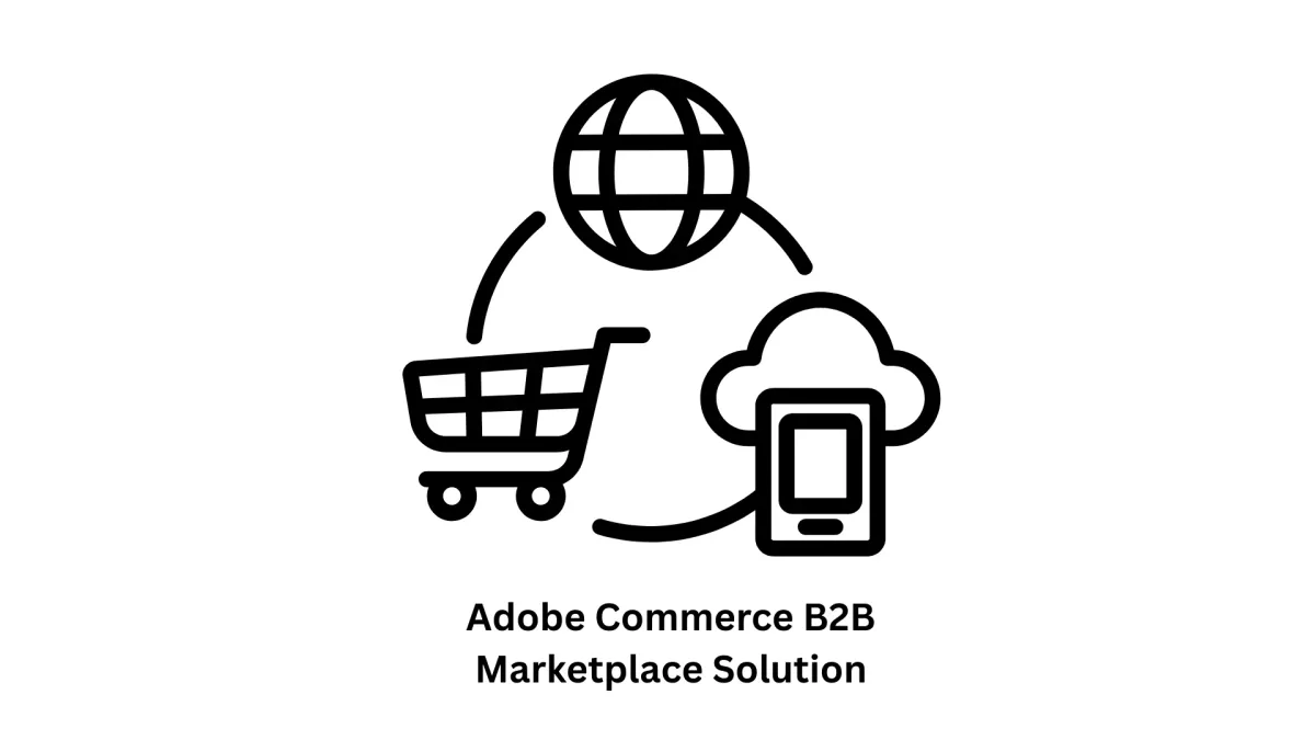 Adobe Commerce B2B Marketplace Solution