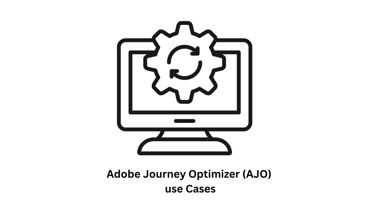 ransform Customer Experiences: Top Adobe Journey Optimizer (AJO) Use Cases