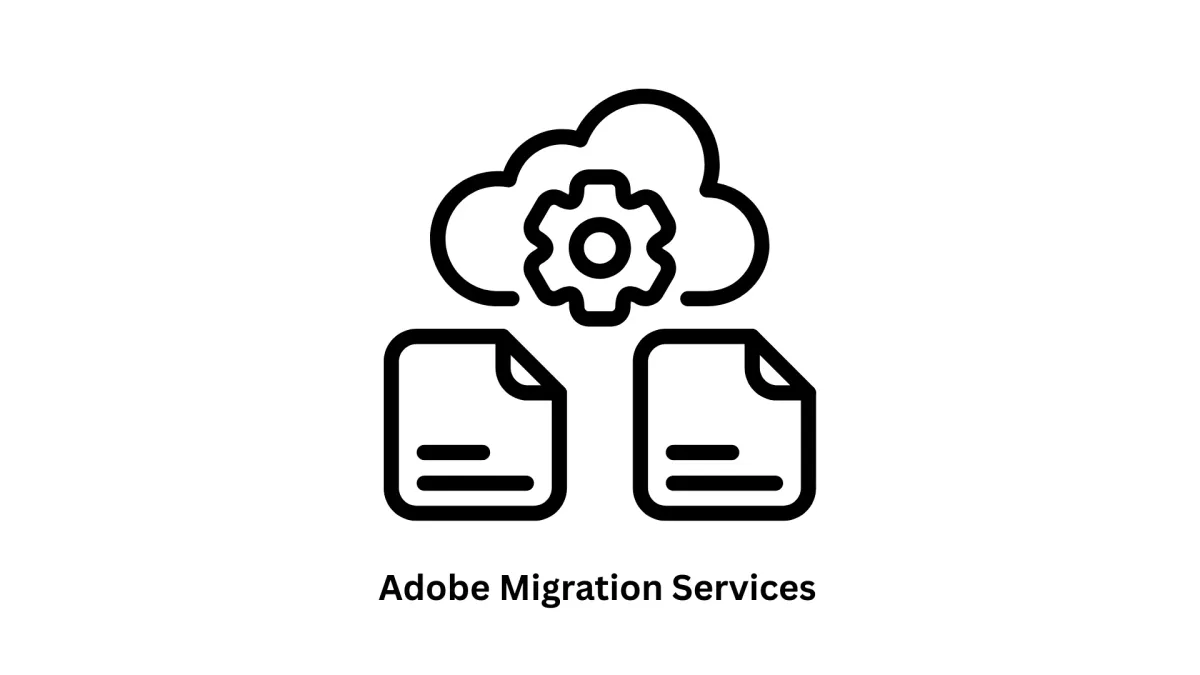 Adobe Migration Services