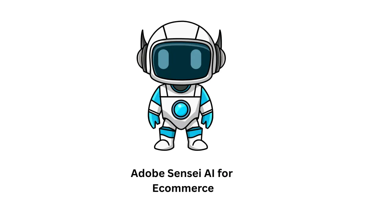 Adobe Sensei AI for Ecommerce: Intelligent Solutions
