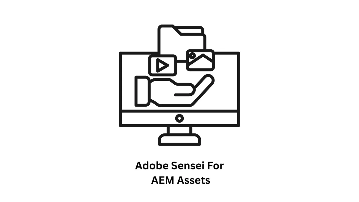 Intelligent Asset Management: Adobe Sensei for AEM Assets