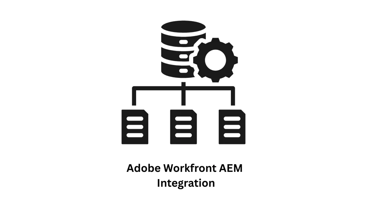 Adobe Workfront AEM Integration Services