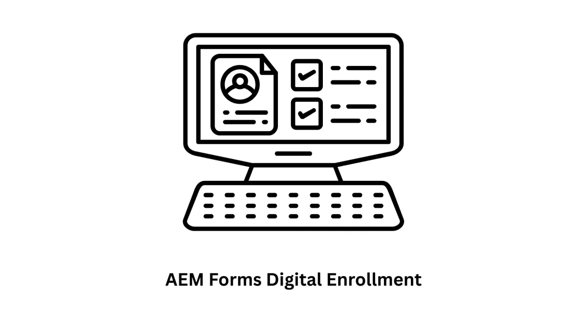 Streamline Onboarding with AEM Forms Digital Enrollment