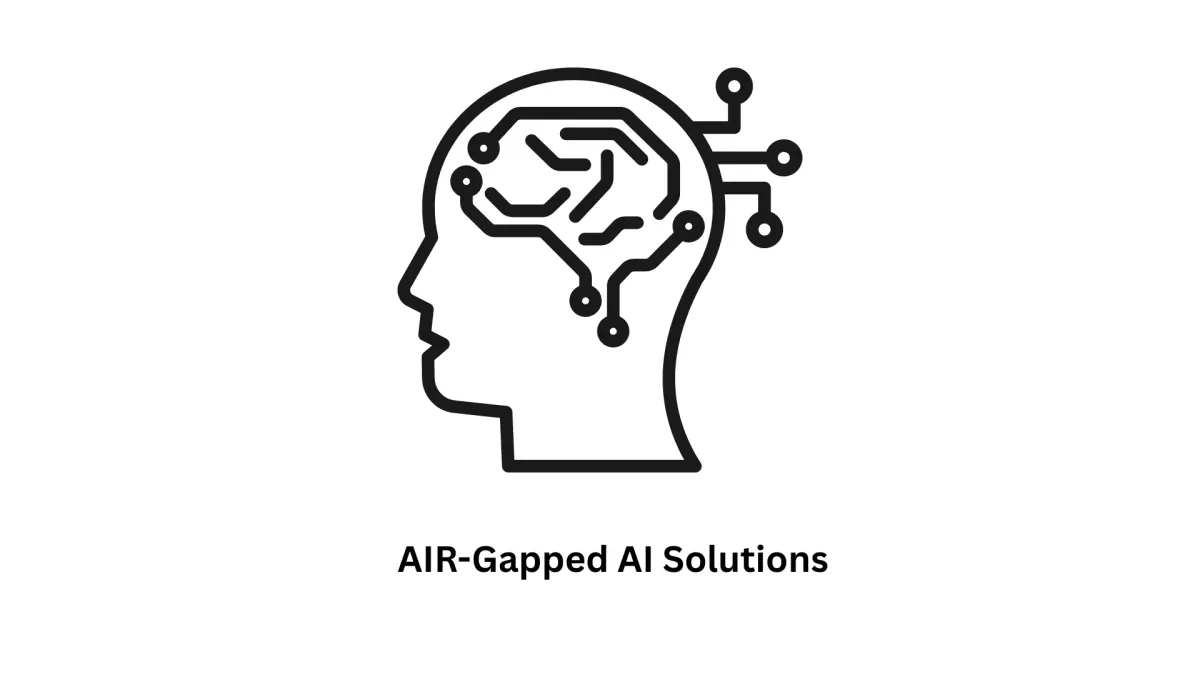 Secure Air-Gapped AI Solutions Tailored for Absolute Confidentiality