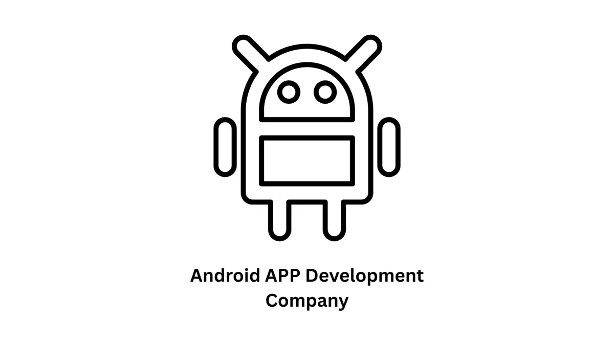 Premier Android App Development Company & Digital Solutions Partner