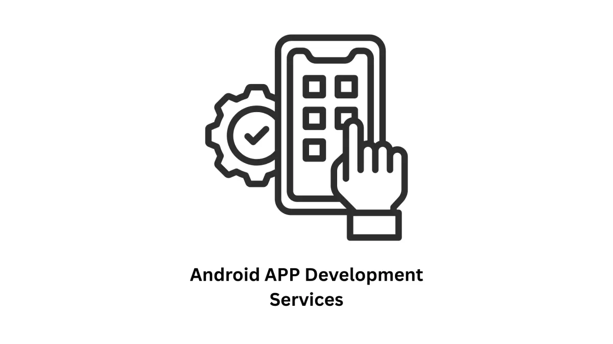 Android App Development Services