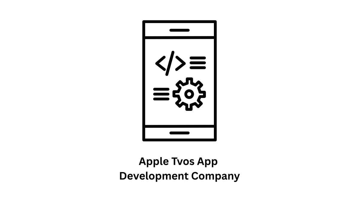 Top Apple tvOS App Development Company