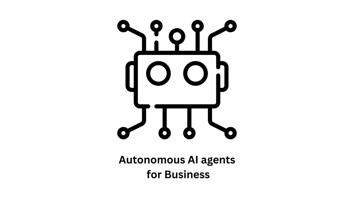 Empower Your Enterprise with Autonomous AI Agents for Business