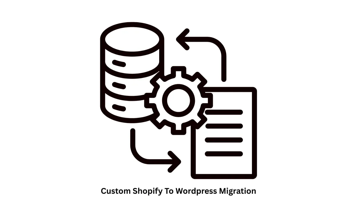 Custom Shopify to WordPress Migration Services