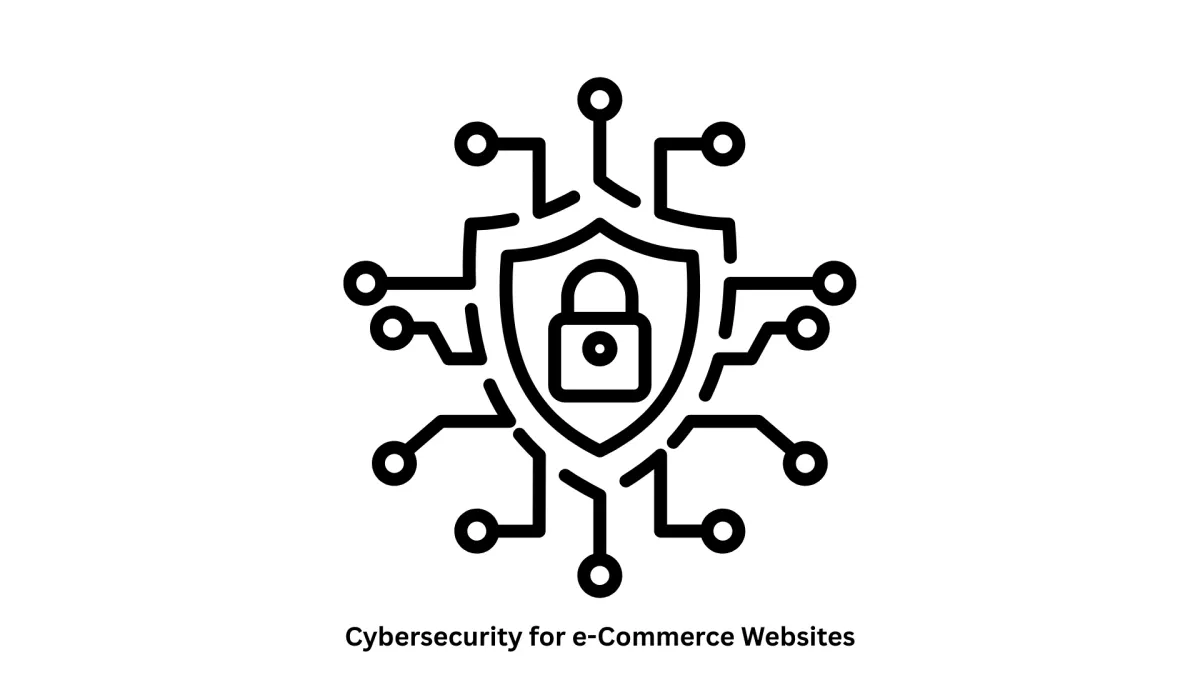 Cybersecurity for E-commerce Websites