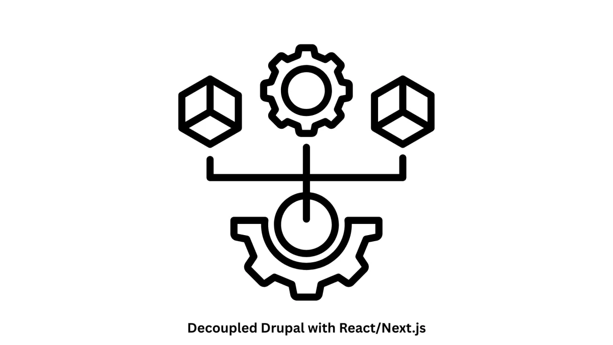Expert Solutions for Decoupled Drupal with React/Next.js
