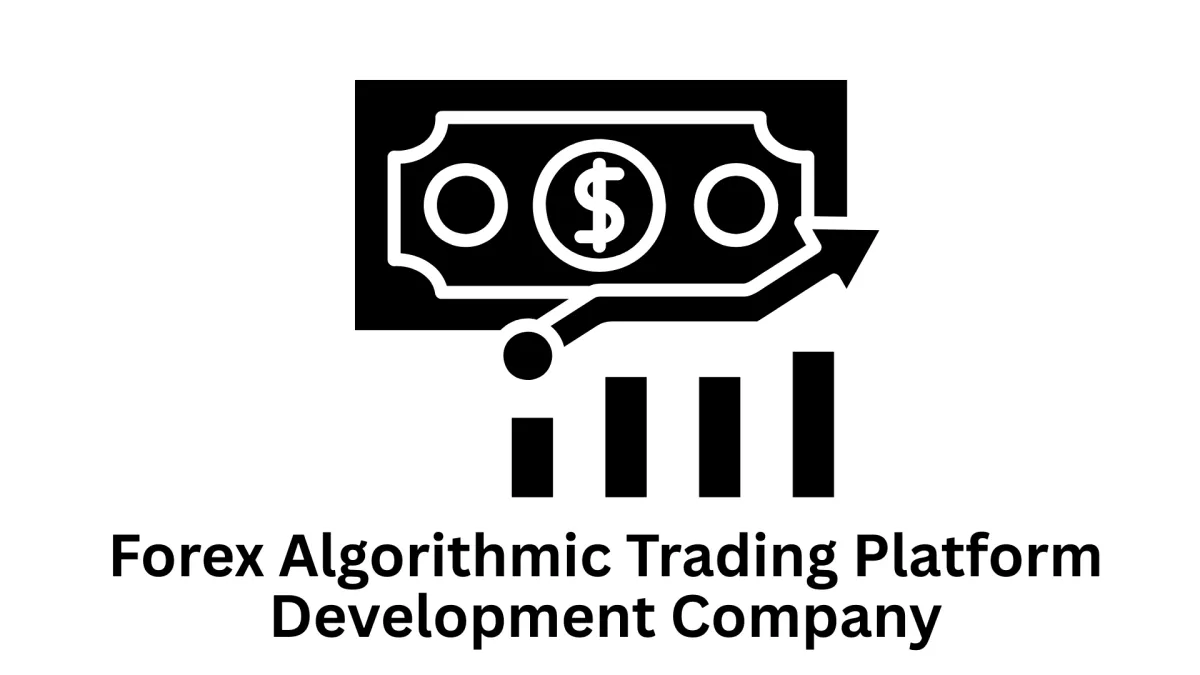 Forex Algorithmic Trading Platform Development Company