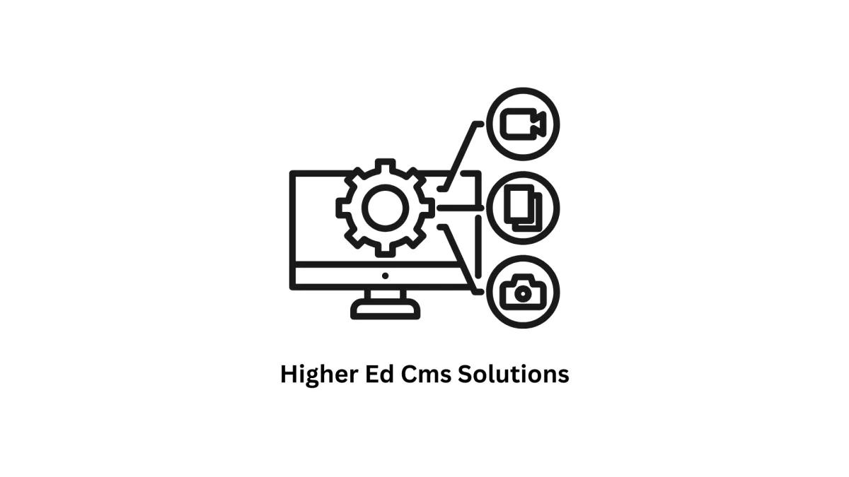 Higher Ed CMS Solutions: Transforming Academic Digital Experiences