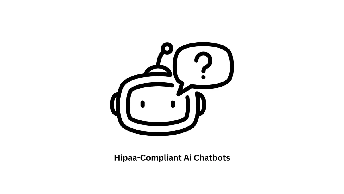 HIPAA-Compliant AI Chatbots & Secure Healthcare Solutions