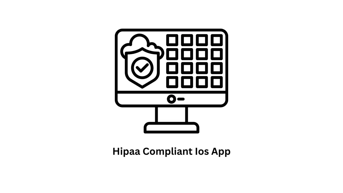 HIPAA Compliant iOS App Development Services