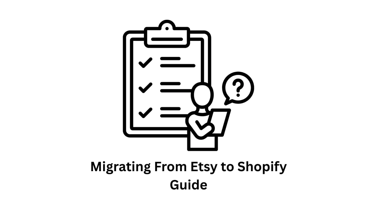 A Complete Migrating from Etsy to Shopify Guide