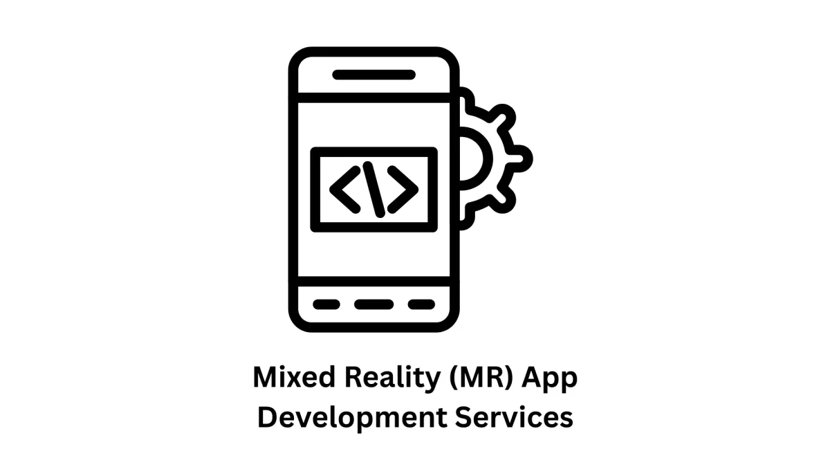 Mixed Reality (MR) App Development Services