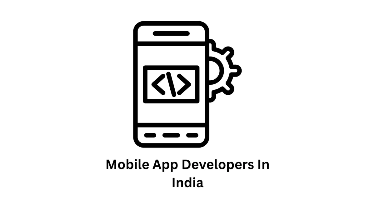 Top Mobile App Developers in India