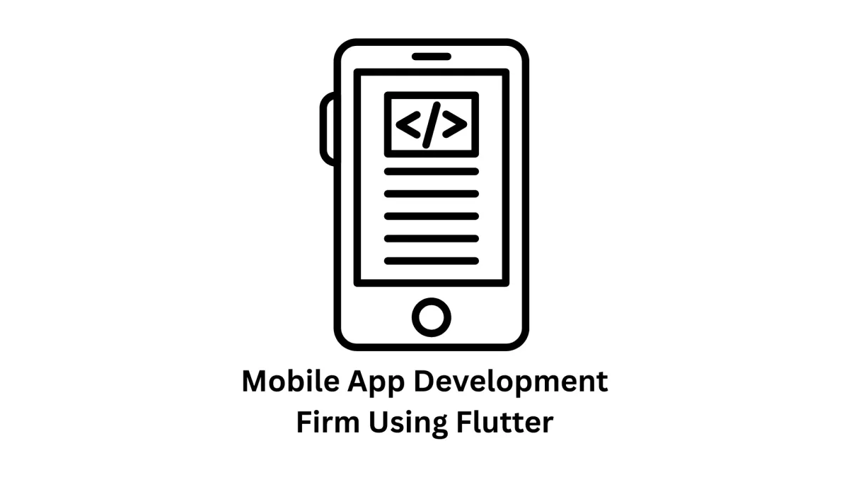 Premier Mobile App Development Firm Using Flutter