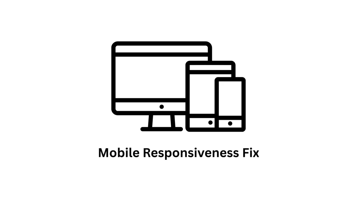 Mobile Responsiveness Fix: Seamless Digital Experience