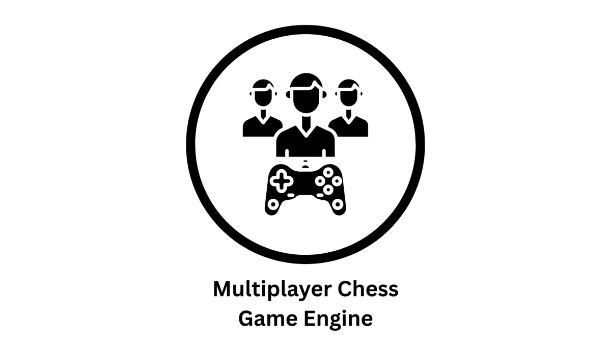 Custom Multiplayer Chess Game Engine Development