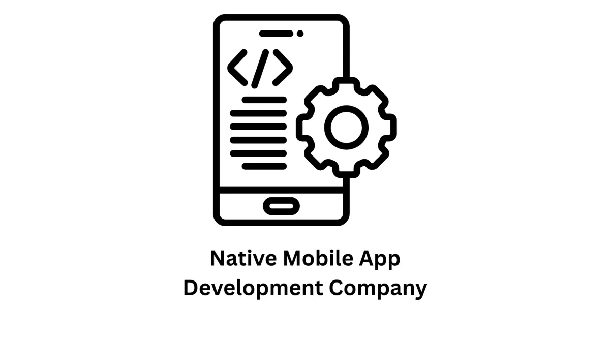 Native Mobile App Development