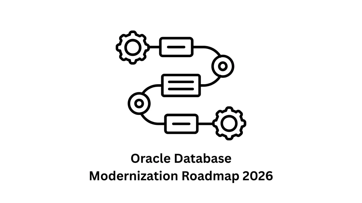 Oracle Database Modernization Roadmap 2026