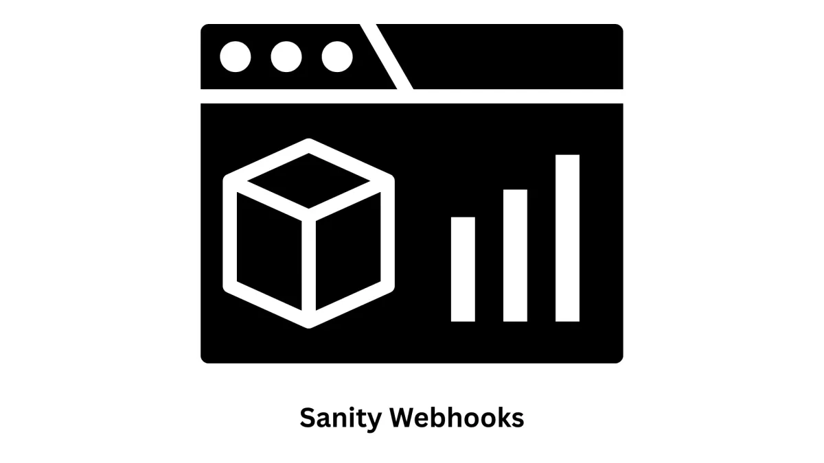 Mastering Sanity Webhooks for Real-Time Content Automation