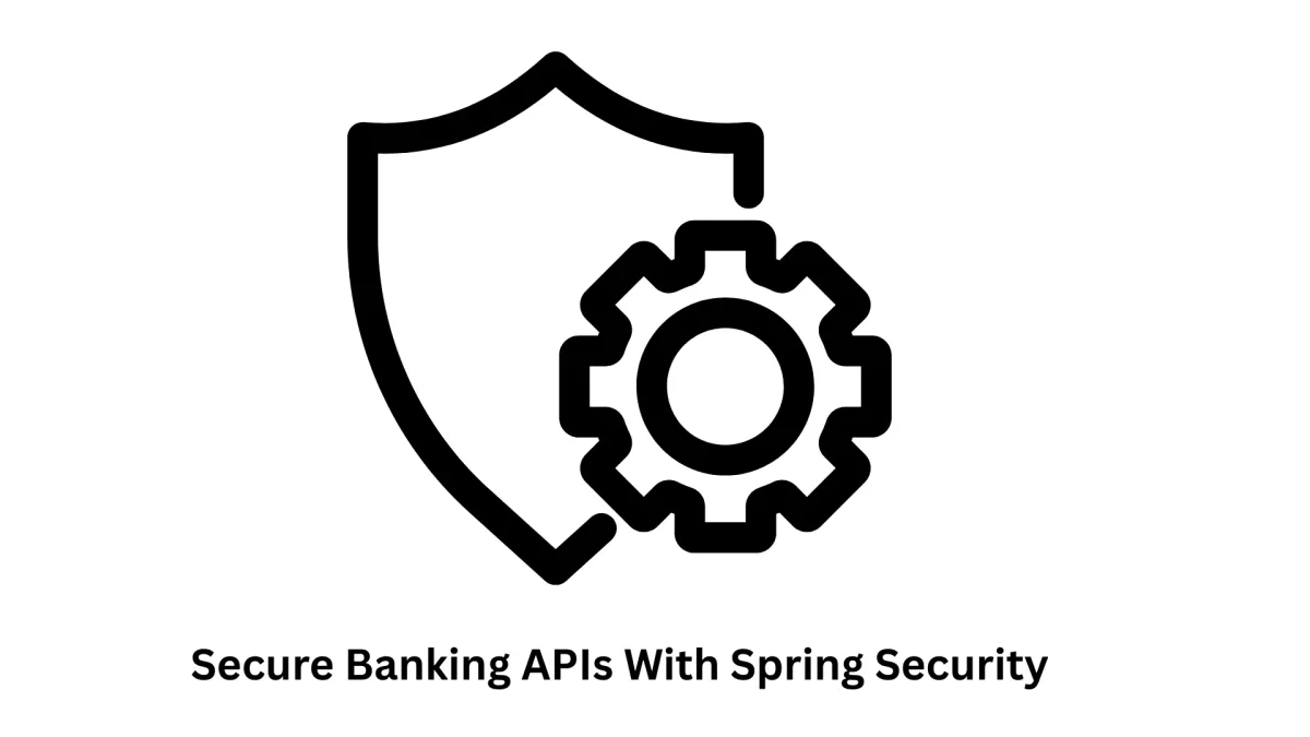 Secure Banking APIs with Spring Security | Fintech Development