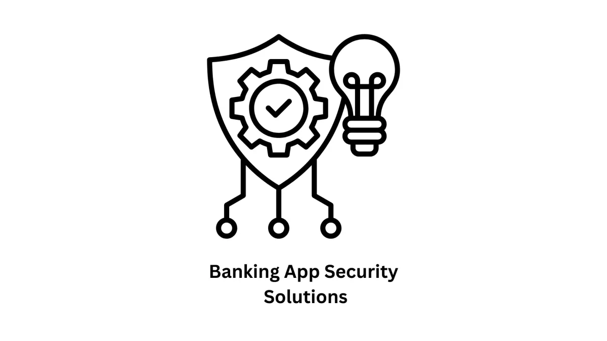 Robust Banking App Security Solutions