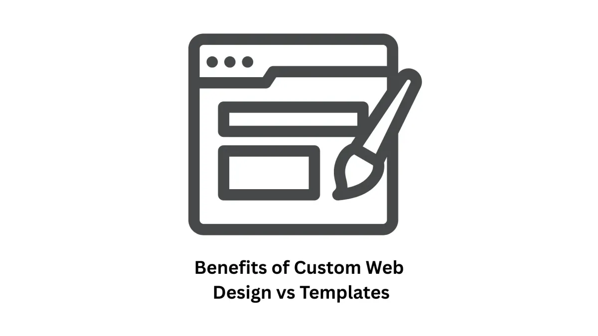 Custom Web Design vs. Website Templates: Choosing the Right Path for Your Business