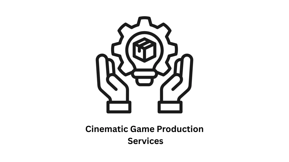 Cinematic Game Production Services