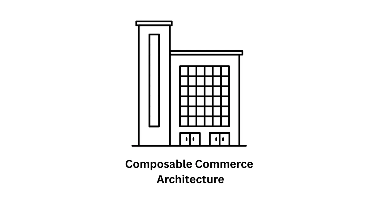 Composable Commerce Architecture: Building the Future of Scalable RetailComposable Commerce Architecture: Building the Future of Scalable Retail