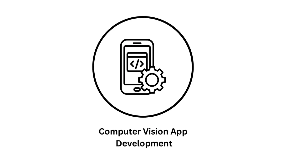 Transforming Visual Data into Business Intelligence: Computer Vision App Development