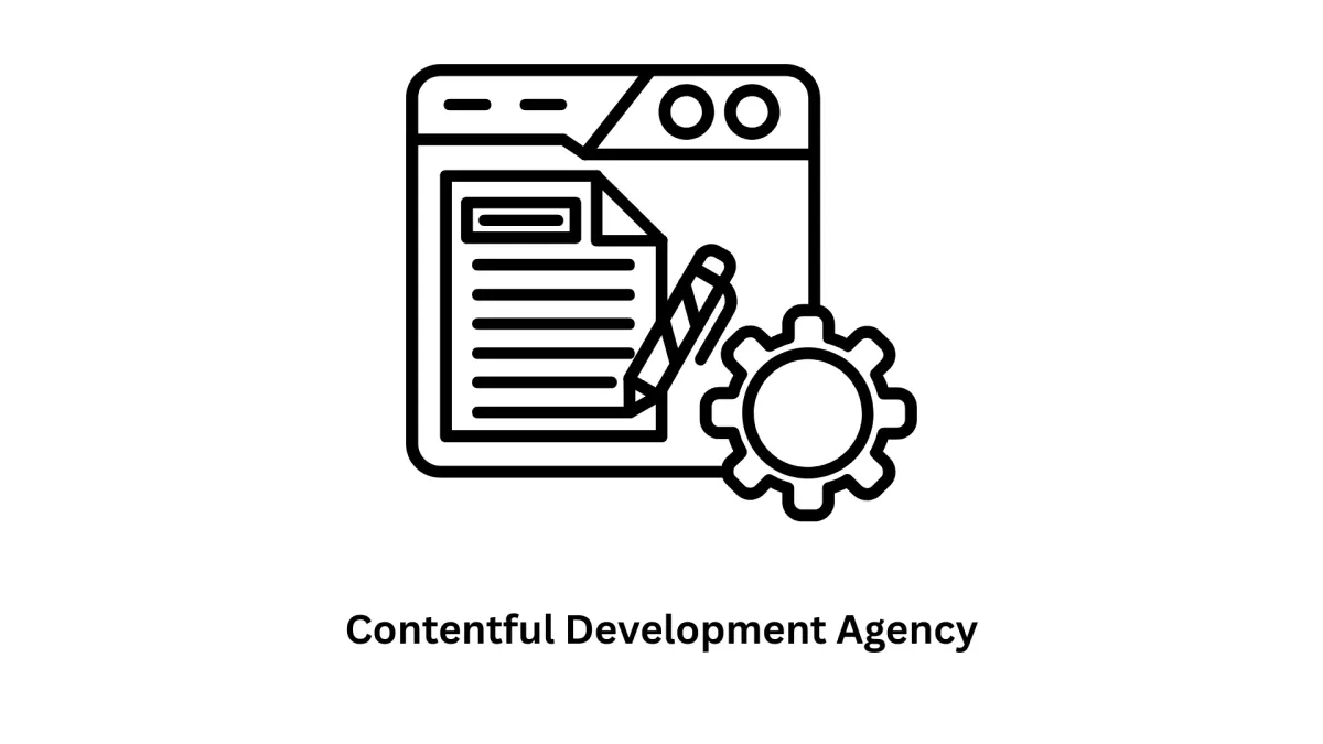 Contentful Development Agency: Scaling Your Digital Vision