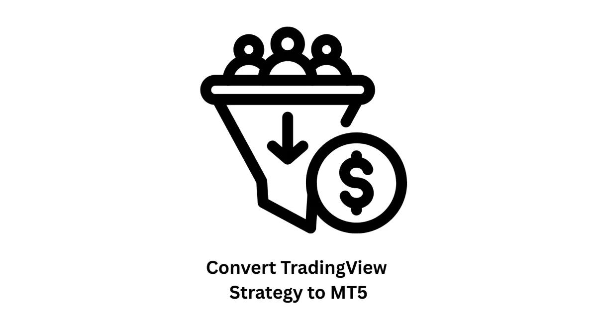 Seamlessly Convert TradingView Strategy to MT5