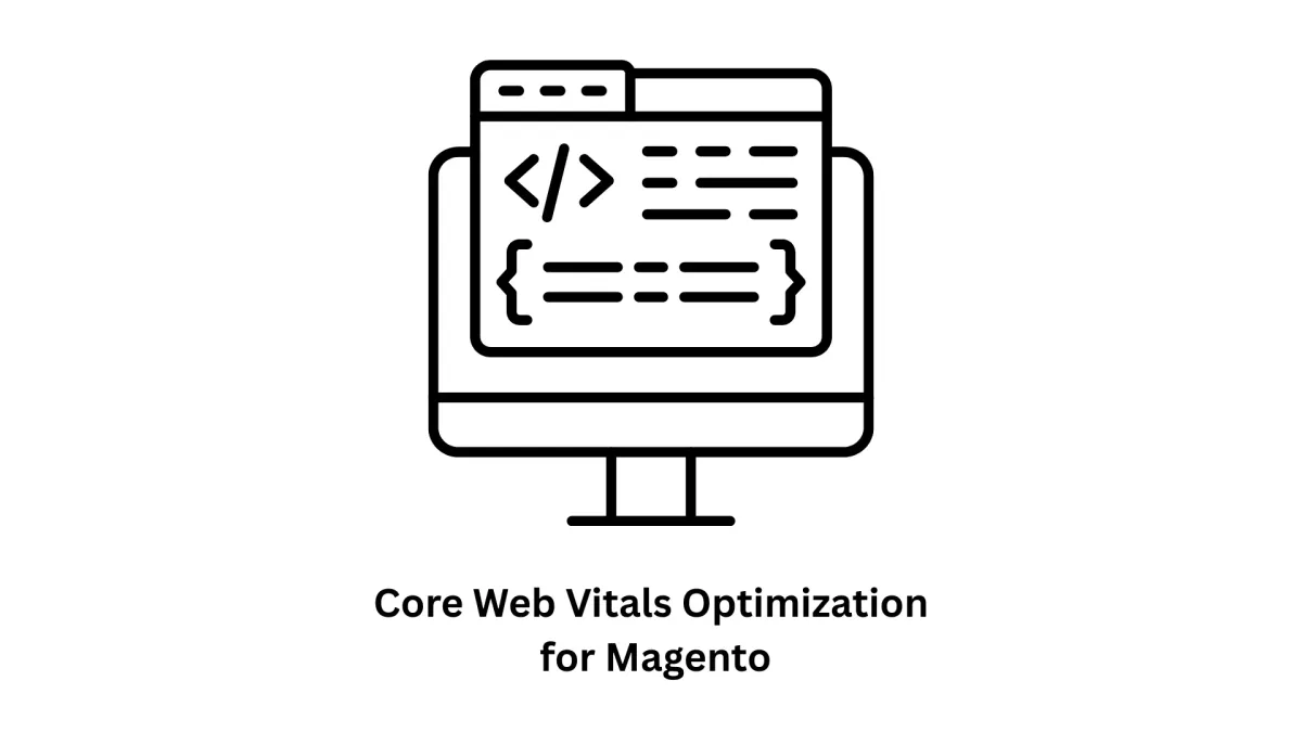 Optimize Your Magento Store for Core Web Vitals