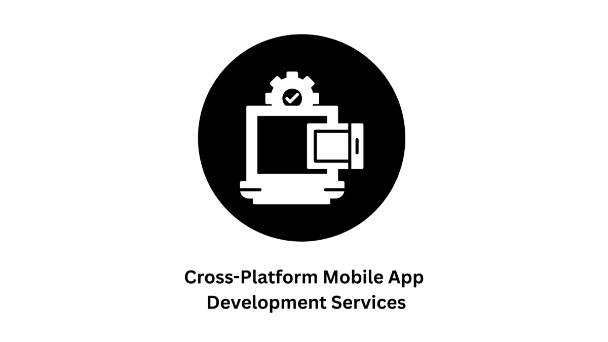 Expert Cross-Platform Mobile App Development Services