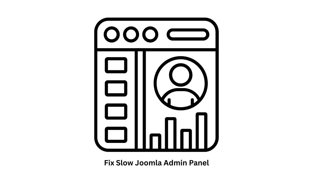 Fix Slow Joomla Admin Panel | Expert Optimization Services