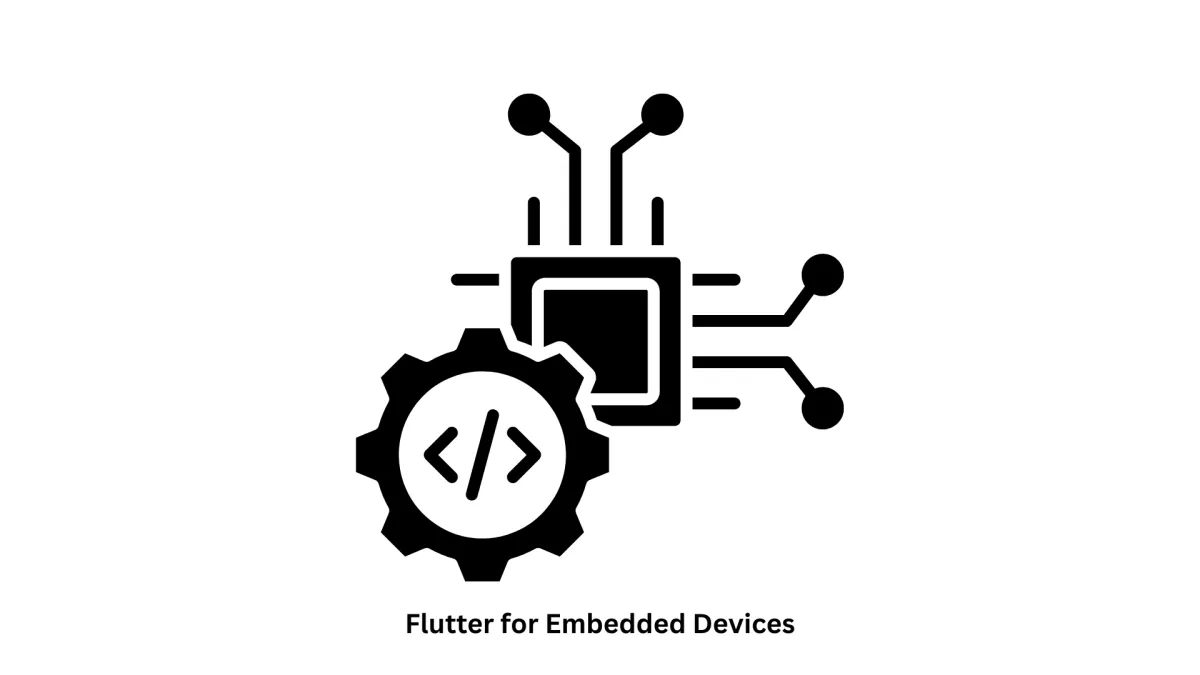 Flutter for Embedded Devices | Custom IoT & Hardware UI Solutions