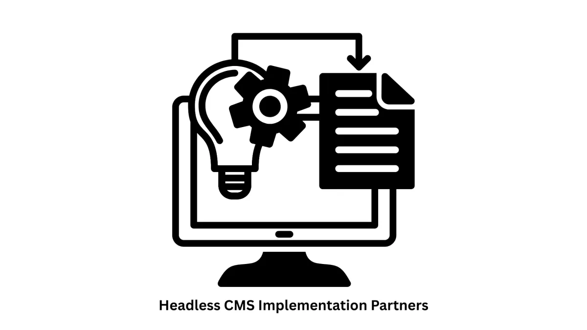 Trusted Headless CMS Implementation Partners