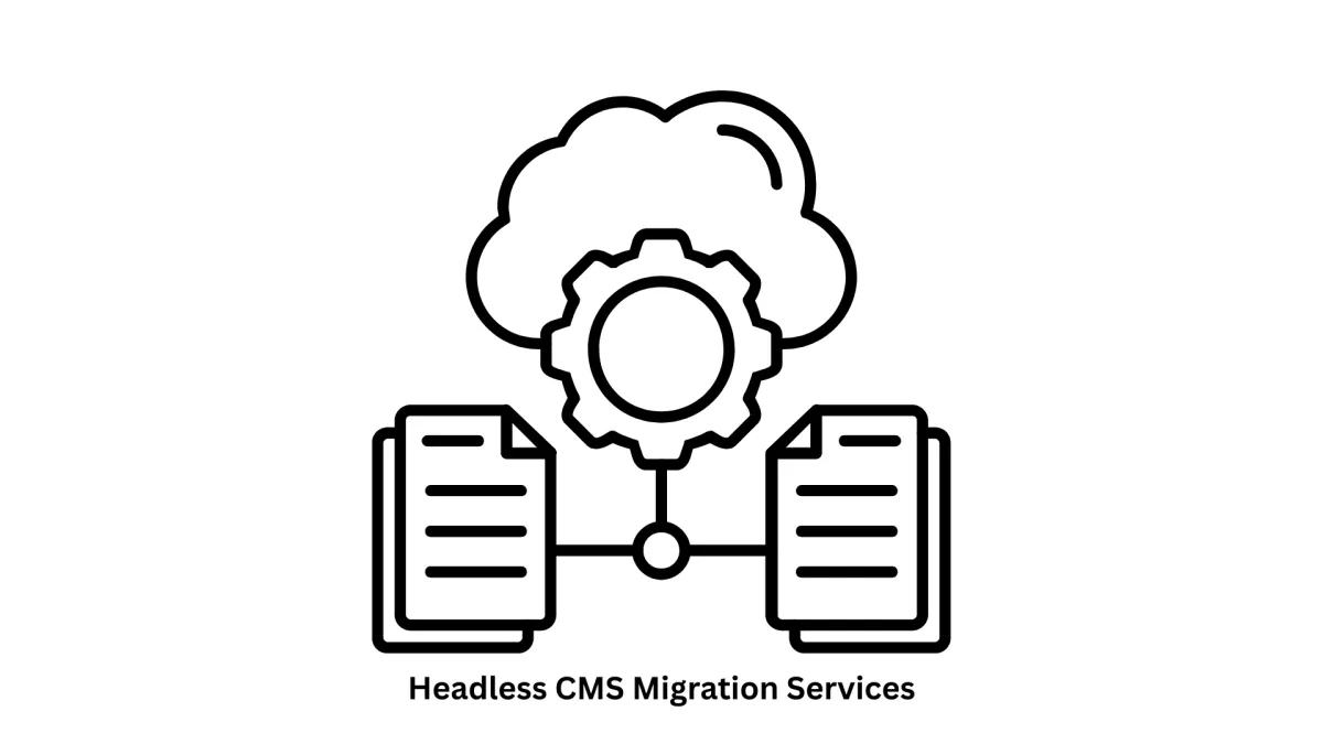 Expert Headless CMS Migration Services