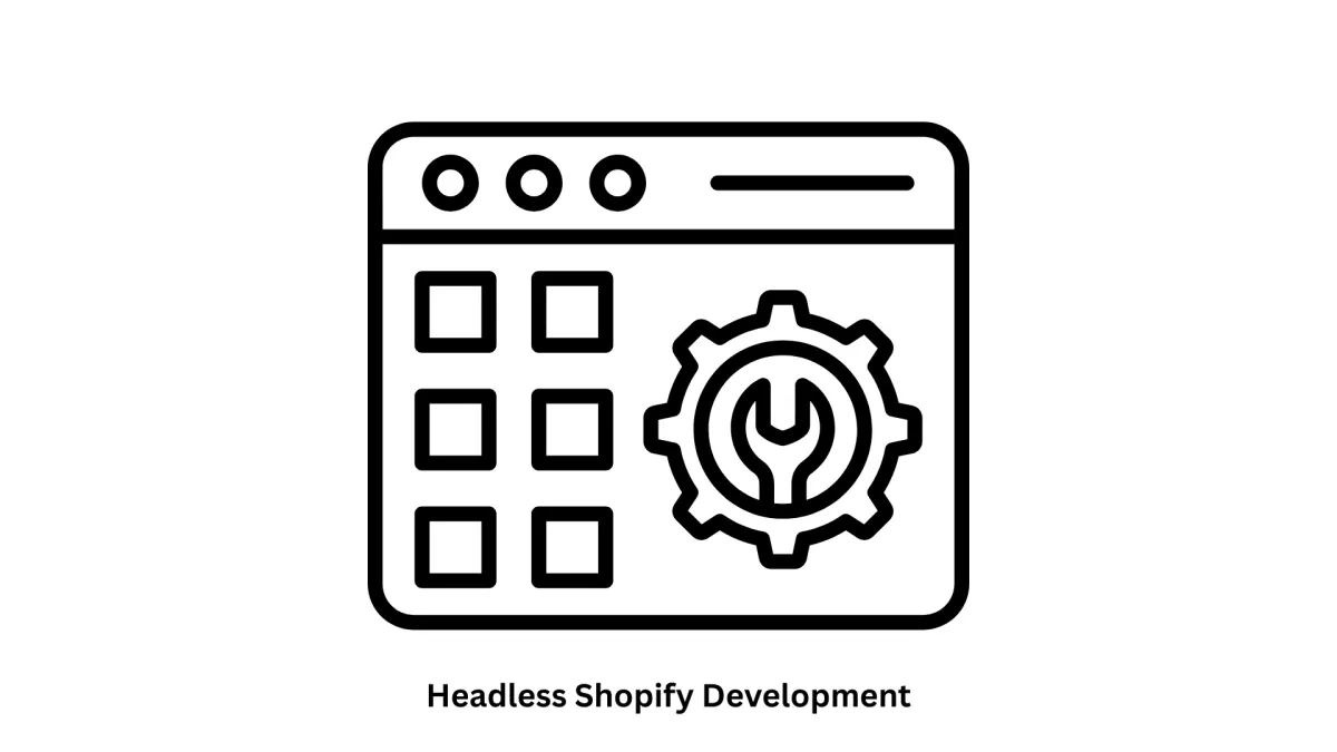 Custom Headless Shopify Development Services