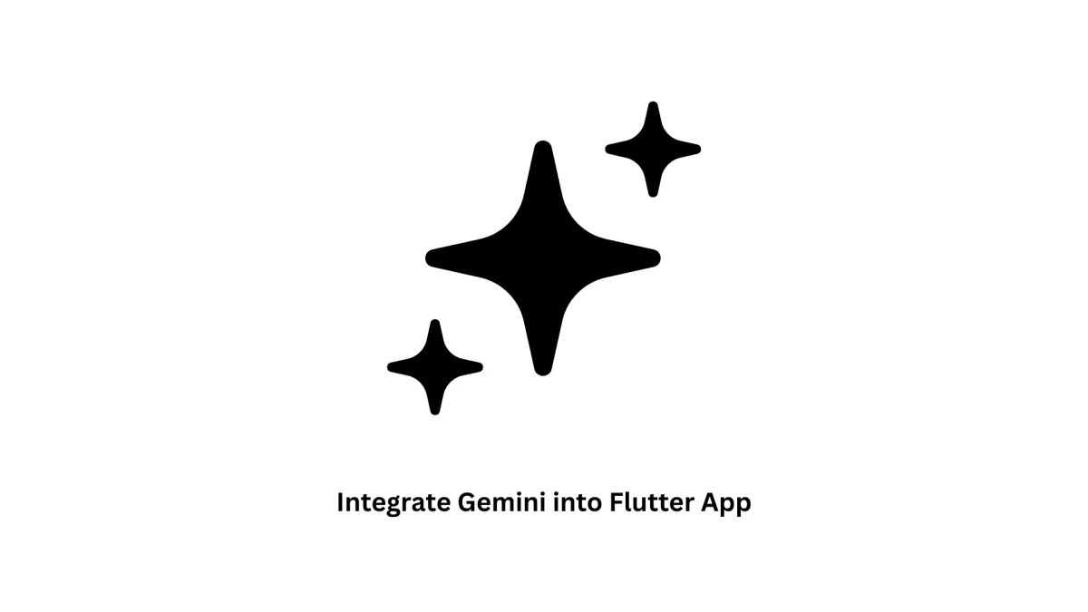 How to Integrate Gemini into Flutter App | Expert AI Solutions